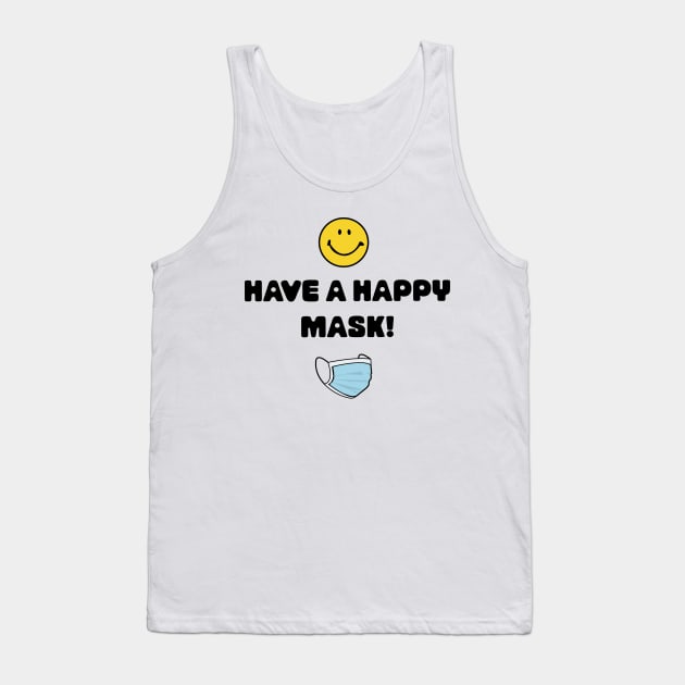 Have A Happy Mask! Tank Top by CDH